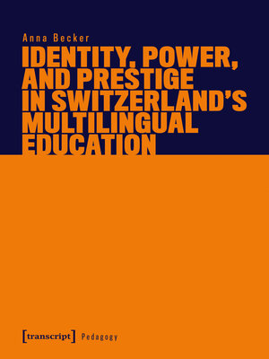 cover image of Identity, Power, and Prestige in Switzerland's Multilingual Education